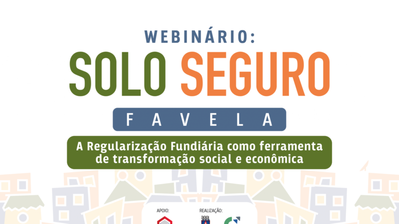 Webinário sobre Regularização Fundiária como Ferramenta de Transformação Social e Econômica 