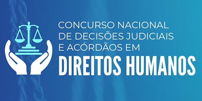 Abertas as inscrições para o Concurso Nacional das Decisões judiciais em Direitos Humanos