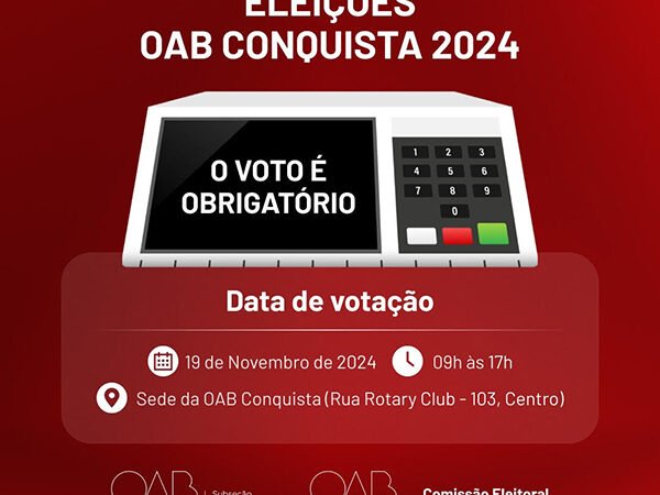 Eleições OAB Conquista: Está chegando a hora de escolher os seus representantes