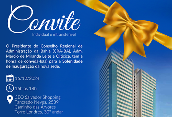 Conselho Regional de Administração a Bahia convida para inauguração da nova sede
