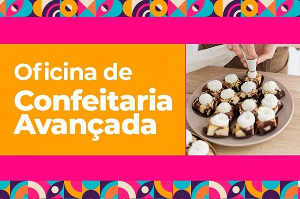 Oficina de Confeitaria Avançada está com inscrições abertas até sexta-feira, 21
