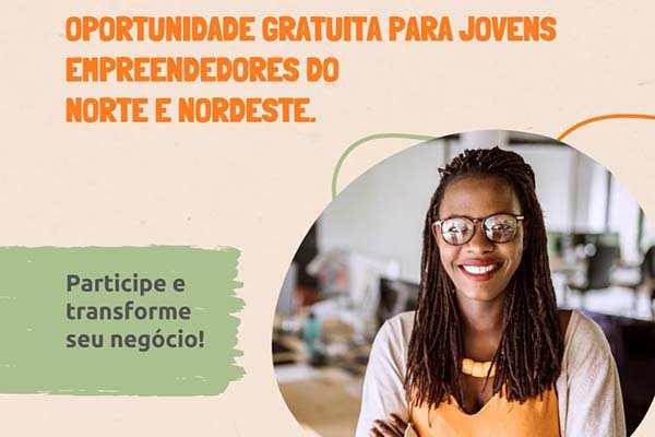 Projeto que incentiva o microempreendedorismo abre inscrições gratuitas para capacitação e aceleração no Norte e Nordeste