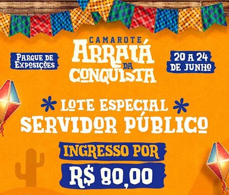 Servidores Públicos têm desconto especial no Camarote Arraiá da Conquista