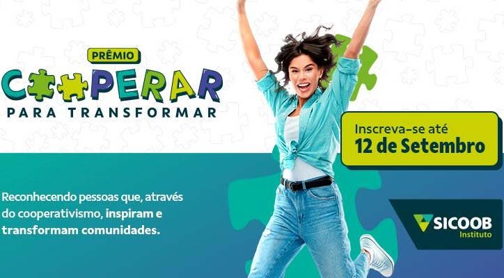Sicoob está com inscrições abertas para o Prêmio Cooperar para Transformar 2025