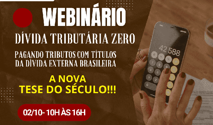Webinário Dívida tributária zero: nova tese do século