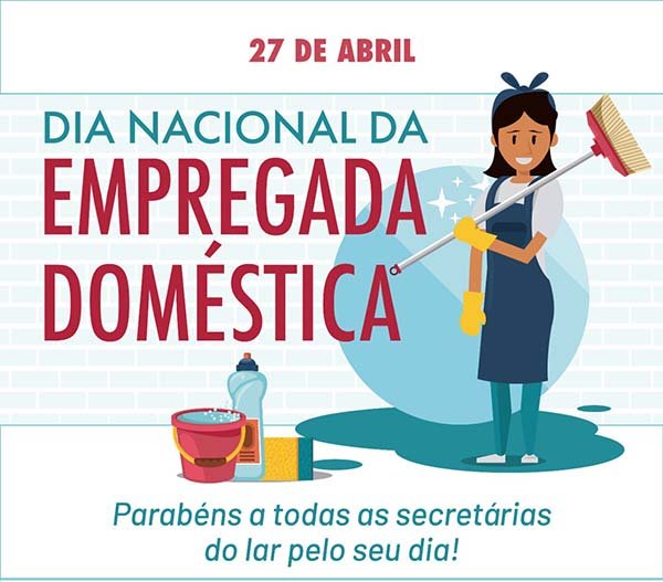 Dia da Empregada Doméstica: 27 de abril