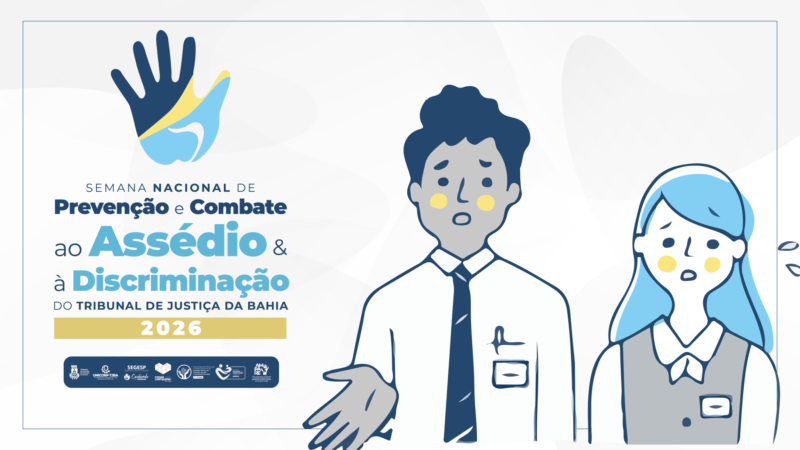 Respeito em pauta: TJBA realiza semana de combate ao assédio e à discriminação