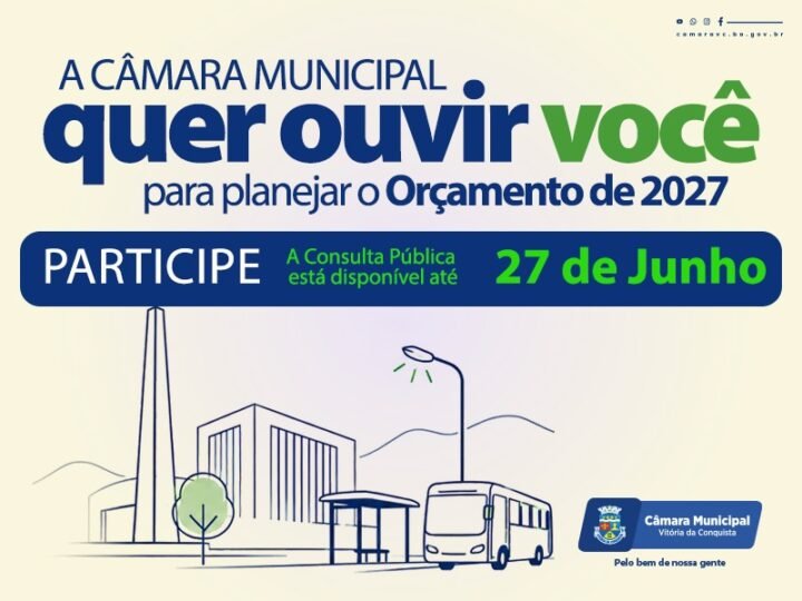 O que você quer para Vitória da Conquista em 2027? Câmara lança Consulta Pública para ouvir a população