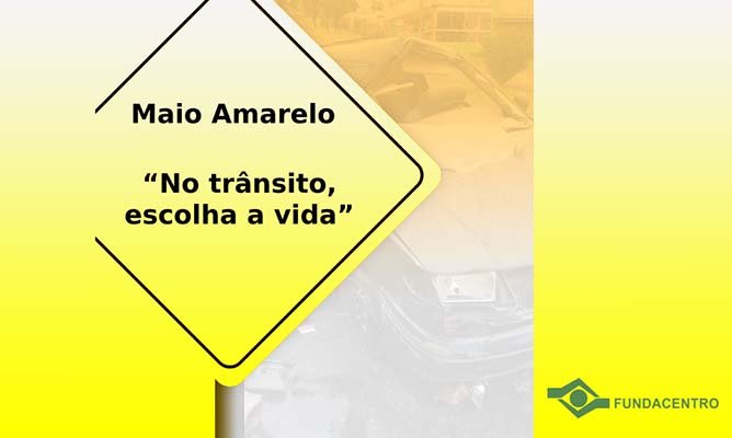 Maio amarelo alerta para o fim da violência do trânsito