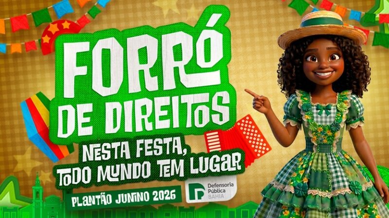 Neste São João, Defensoria Pública da Bahia realiza Projeto “Forró de Direitos”