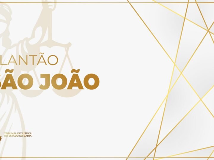TJBA em regime de plantão extraordinário durante o feriado de São João
