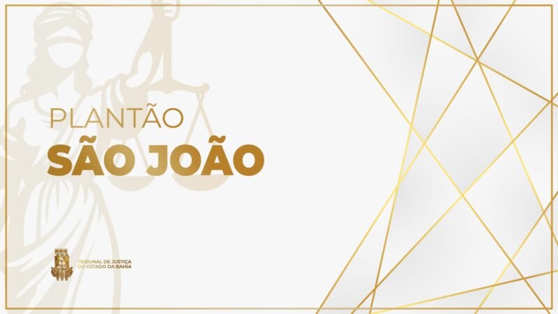 TJBA em regime de plantão extraordinário durante o feriado de São João