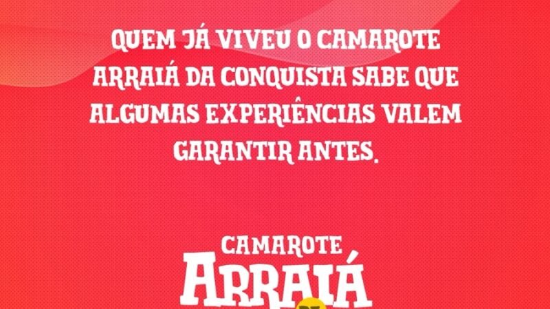 Com expectativa de recorde de público, Camarote do Arraiá da Conquista 2026 anuncia virada de lote para este Sábado, 06