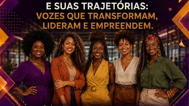 Julho das Pretas: Mulheres negras e suas trajetórias