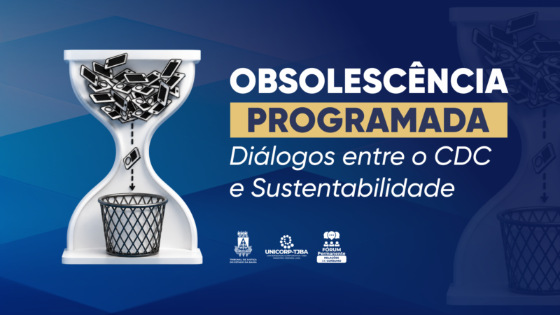 TJBA promove evento para discutir obsolescência programada