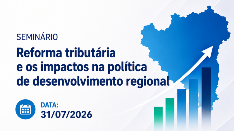 Reforma Tributária e desenvolvimento regional estarão no centro de debate promovido pela FIEB