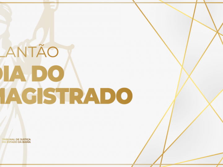 TJBA funciona em regime de plantão durante o feriado do Dia do Magistrado 