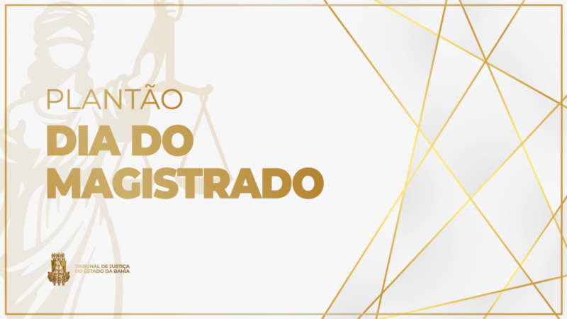 TJBA funciona em regime de plantão durante o feriado do Dia do Magistrado 