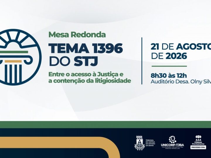 TJBA promove mesa redonda sobre acesso à Justiça e contenção da litigiosidade