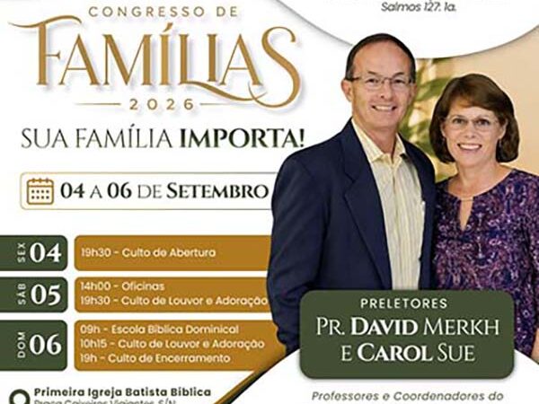 Primeira Igreja Batista Bíblica realiza o “Congresso de Famílias 2026”, de 04 a 06 de setembro