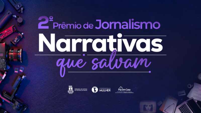 TJBA abre inscrições para o 2º Prêmio de Jornalismo “Narrativas que Salvam” 
