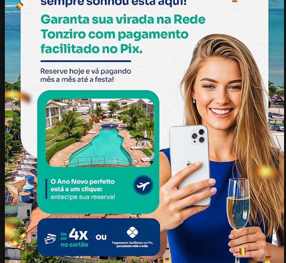 Garanta seu Réveillon em Porto Seguro na Rede Tonziro com pagamento facilitado