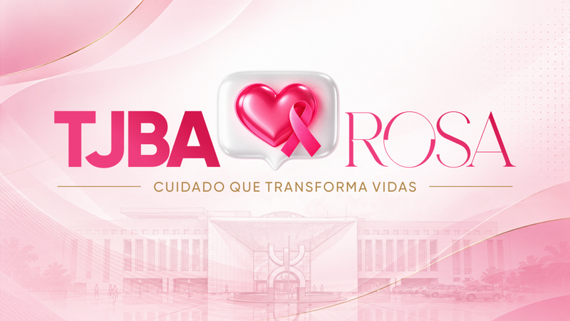Outubro Rosa: TJBA reafirma compromisso com a garantia de direitos do público feminino 
